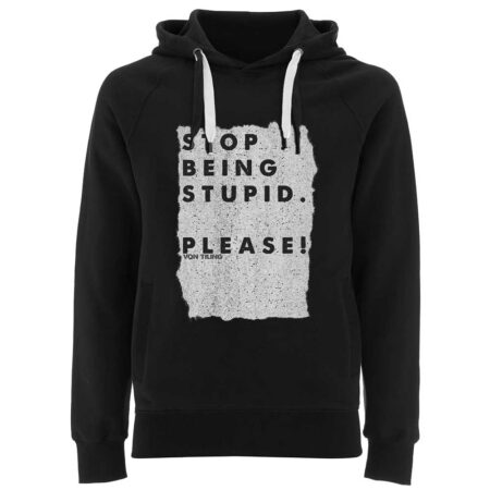 Stop being stupid (Hoodie / Zipper)